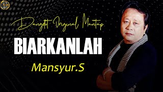 Download lagu Mansyur.S - Biarkanlah.Dangdut Original Mantap mp3