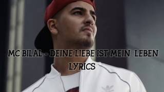 MC BILAL - DEINE LIEBE IST MEIN LEBEN (Lyrics)