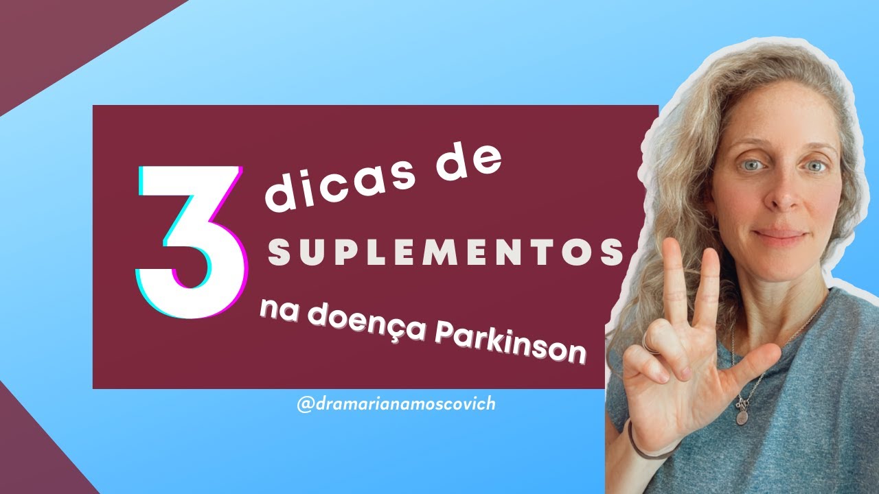 3 suplementos que não podem faltar em paciente com a doença de Parkinson.