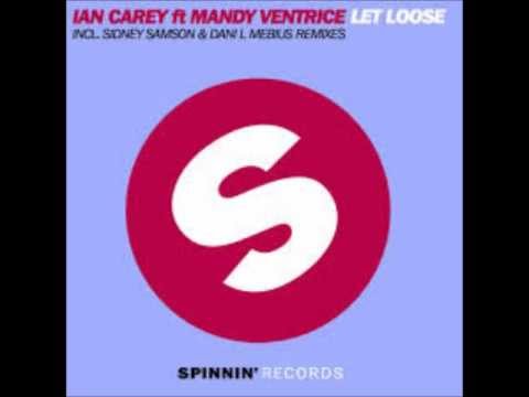 Ian Carey Mandy Ventrice - Let Loose (mix) (Spinnin Records)