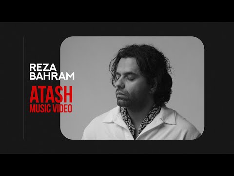 Reza Bahram - Atash (Music Video) | موزیک ویدیو آهنگ آتش از رضا بهرام