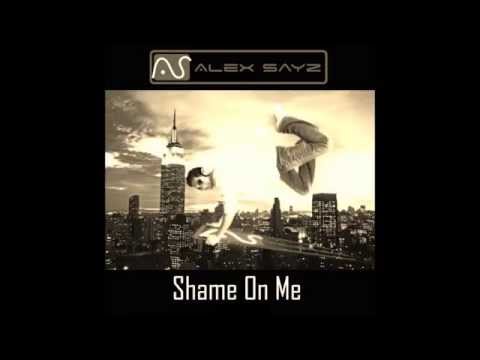 Alex Sayz - Shame On Me (Original Extended Mix)