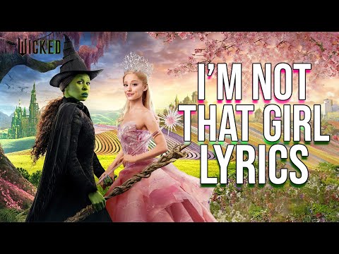 I'm Not That Girl Lyrics (From "Wicked") Cynthia Erivo