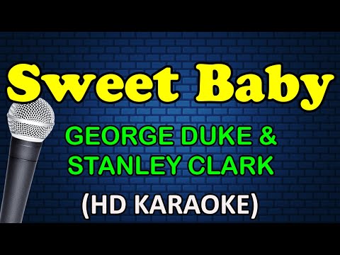 SWEET BABY - George Duke & Stanley Clarke (HD Karaoke)