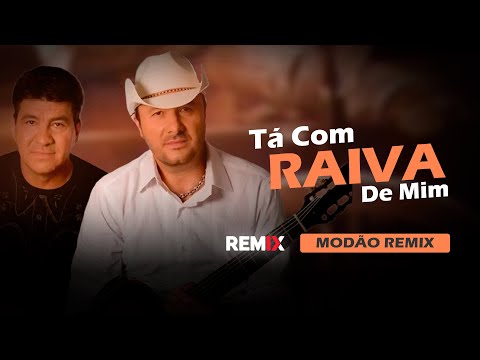 TÁ COM RAIVA DE MIM - Chico Rey & Paraná | MODÃO REMIX | By. Edirleison Rodrigues (Remix 2022)