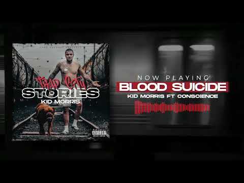Kid Morris - BLOOD SUICIDE (Ft Conscience)