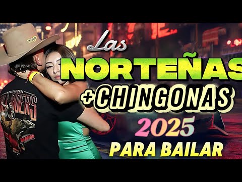 Norteñas Para Bailar 2025💗🕺Cumbias Norteñas Mix 💗30 canciones de Las Norteñas Más Mamalonas del 2025