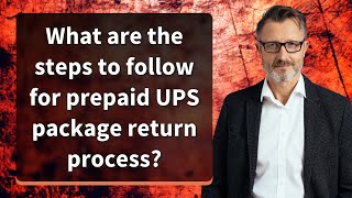 What are the steps to follow for prepaid UPS package return process