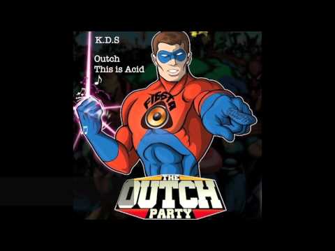 K.D.S - Outch This is Acid