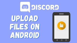 How to Upload Files to a Discord Channel on Android || How to Upload Files to Discord