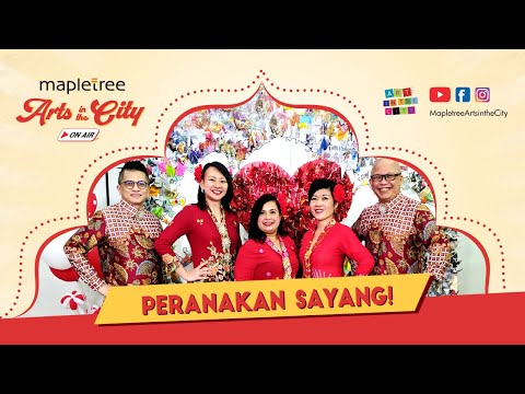 Mapletree Arts in the City on Air - Peranakan Sayang