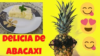 Sobremesa delícia de Abacaxi!