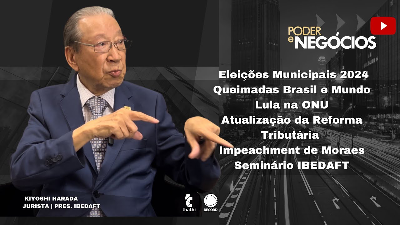 Kiyoshi Harada analisa os principais dilemas nacionais: Eleições, Meio Ambiente e Reforma Tributária
