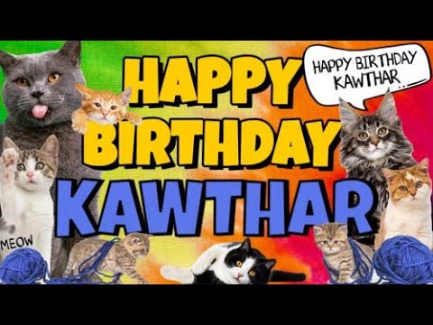 Happy Birthday Kawthar! Crazy Cats Say Happy Birthday Kawthar (Very Funny)