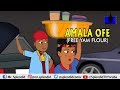 AMALA OFE (FREE YAM FLOUR) (Yoruba) (splendid cartoon)