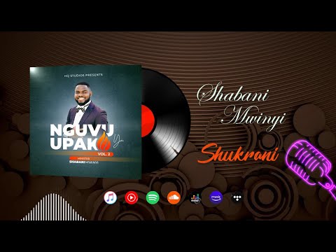 Minister Shabani Mwinyi -  Shukrani (Visualizer Video)