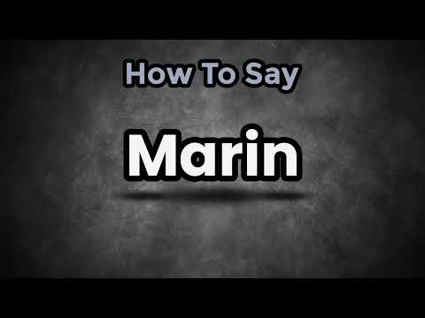 How To Pronounce Marin? (CORRECTLY) Meaning & Pronunciation
