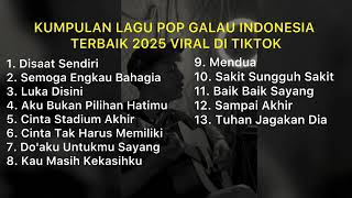 Download lagu KUMPULAN LAGU POP GALAU INDONESIA TERBAIK 2025 VIRAL DI TIKTOK || Playlist lagu galau brutal🥀 mp3 Download lagu KUMPULAN LAGU POP GALAU INDONESIA TERBAIK 2025 VIRAL DI TIKTOK || Playlist lagu galau brutal🥀 mp3