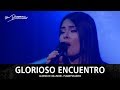 Glorioso Encuentro (Glorious Collision)