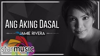 Jamie Rivera -  Ang Aking Dasal (Audio) 🎵 | Heal Our Land