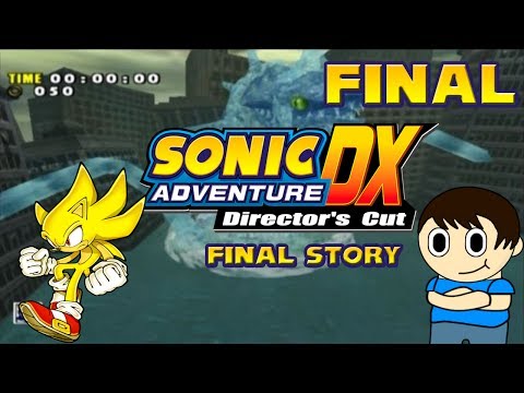 Cattigan619 Plays:Sonic Adventure DX(Final Story) pt29 (Final)