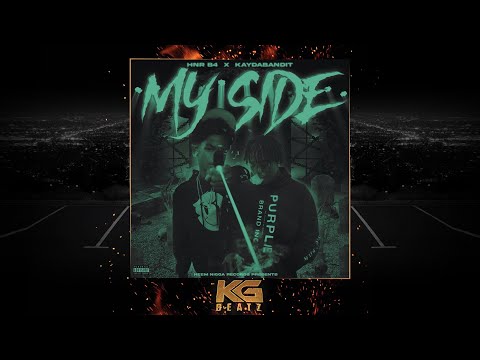 HNR B4 x KayDaBandit - My Side [New 2022]