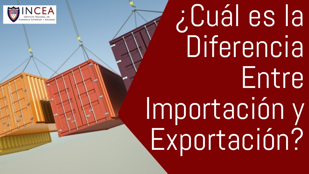 ¿Cuál es la Diferencia Entre Importación y Exportación?