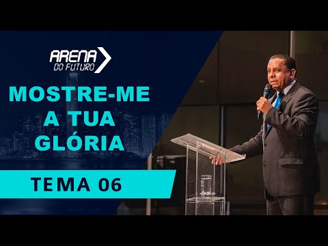 Arena do Futuro 2019 - "Mostre-me a Tua Glória" - Pr. Luis Gonçalves - 25.10.19