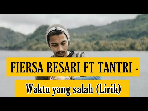 Fiersa besari feat Tantri - Waktu yang salah ( Lirik ) #FIERSABESARI #WAKTUYANGSALAH