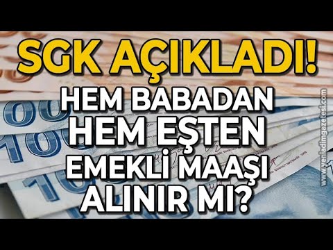 Hem babadan hem eşten çift emekli maaş alınır mı?