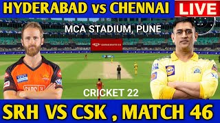🔴Live Hyderabad vs Chennai | SRH vs CSK | CSK vs SRH | Cricket 22 | Live Score & Commentary IPL 2022