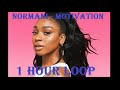 [1 HOUR LOOP] Normani - Motivation