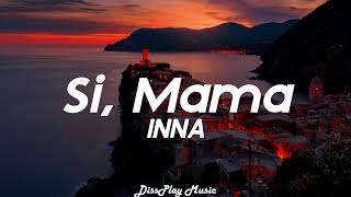 INNA - Si Mama Spanish/English (lyrics)