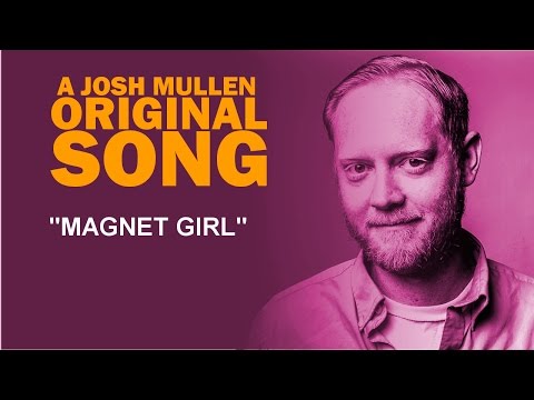 Magnet Girl by Josh Mullen