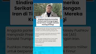 SINDIRAN RUSSIA KE AMERIKA SERIKAT soal Perang dengan Iran di Timur Tengah: Mereka Kurang Strategi