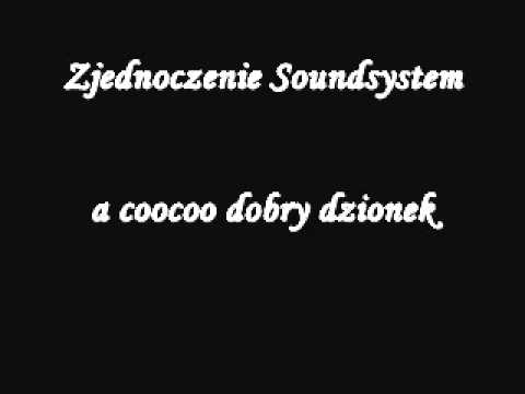 Zjednoczenie Soundsystem - a coocoo dobry dzionek