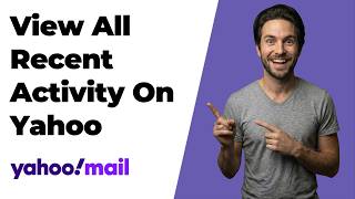 How To View All Recent Activity On Yahoo Mail Account (2026 Easy Guide