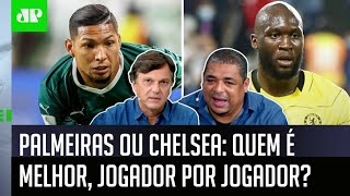 Mano a mano! Palmeiras ou Chelsea: quem é melhor? Veja debate