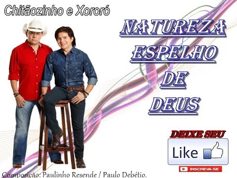 Natureza, espelho de Deus - Chitãozinho & Xororó