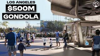Why LA might build a Gondola to Dodger Stadium?