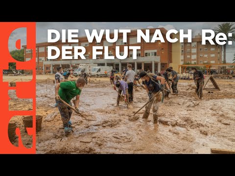 Not und Wut nach der Jahrhundertflut in Valencia | ARTE Re: