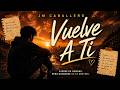 JM Caballero - Vuelve A Ti