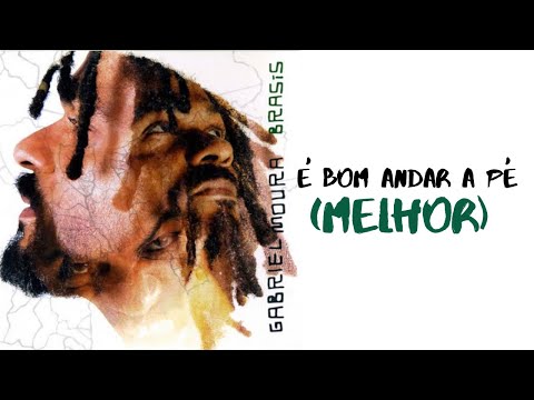É bom andar a pé - Gabriel Moura