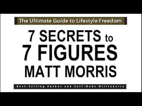 7 secrets to 7 figures by Matt Morris