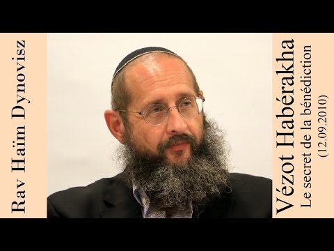 Rav 'Haïm Dynovisz - 54 Vézot Habérakha - Le secret de la bénédiction