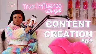 Content Creation : True Influence with Deb Episode 3