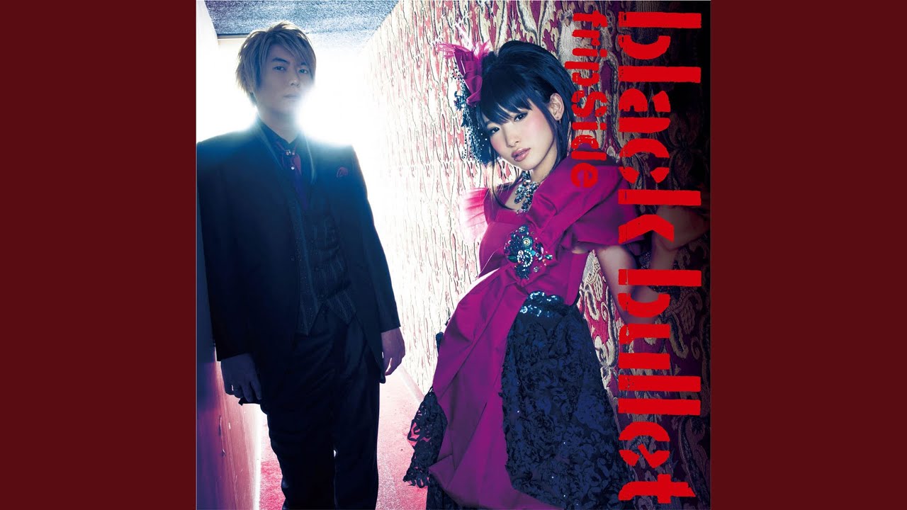 ブラック・ブレット OP Black Bullet fripSide