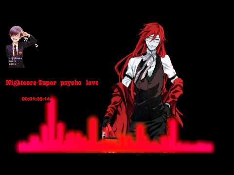 ▶[Nightcore] ★ Super psycho love