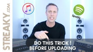 DO THIS TRICK ! Before uploading to Spotify, iTunes or Soundcloud - Streaky.com