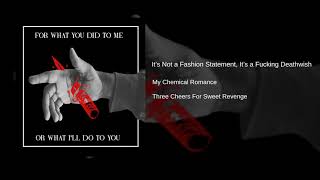 My Chemical Romance - It’s Not a Fashion Statement, It’s a Fucking Deathwish
